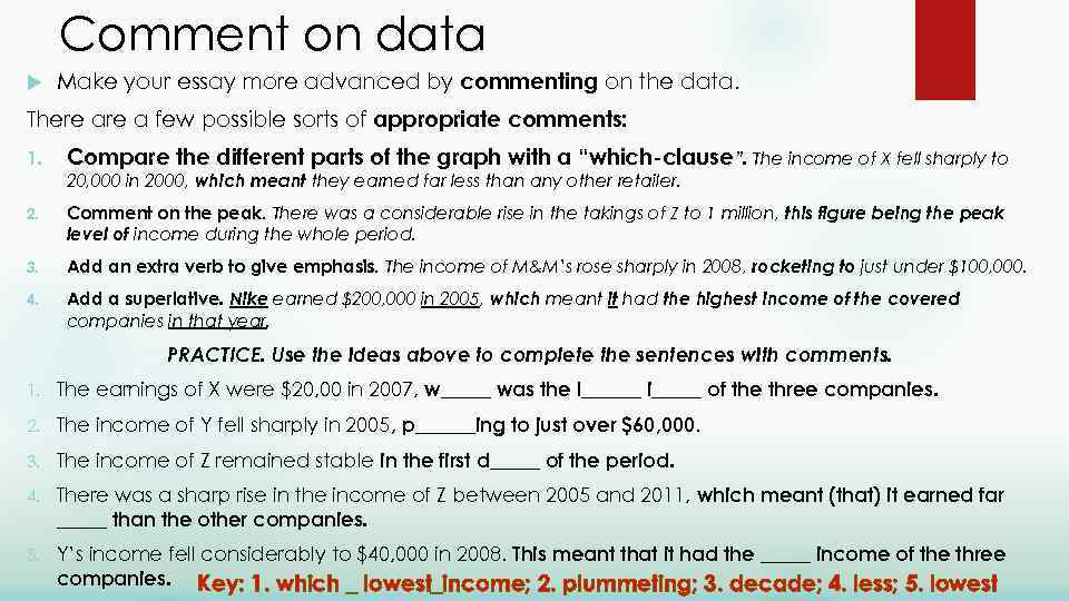 Comment on data Make your essay more advanced by commenting on the data. There