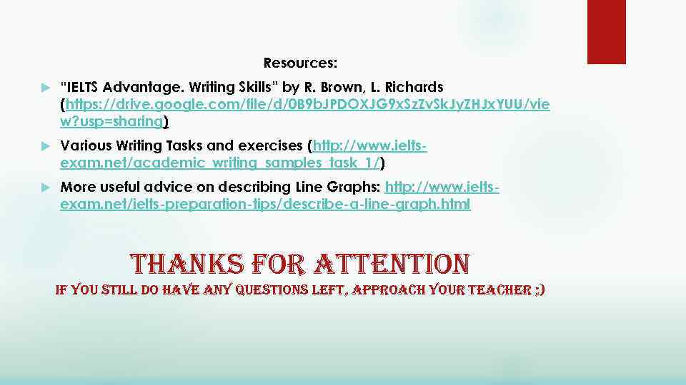 Resources: “IELTS Advantage. Writing Skills” by R. Brown, L. Richards (https: //drive. google. com/file/d/0