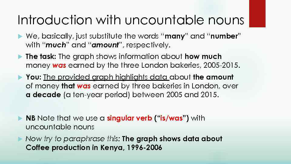 Introduction with uncountable nouns We, basically, just substitute the words “many” and “number” with