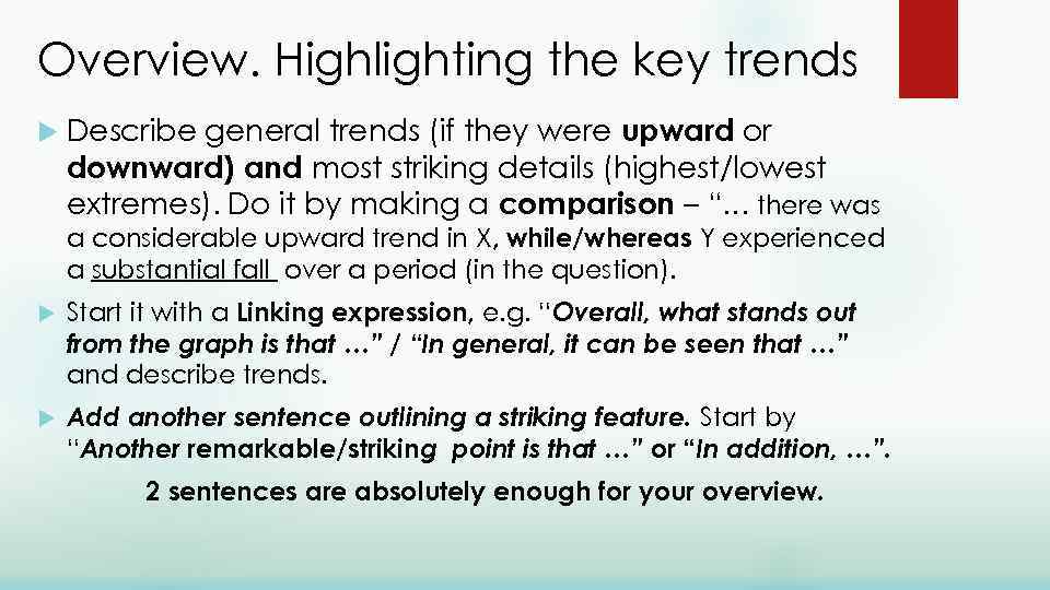Overview. Highlighting the key trends Describe general trends (if they were upward or downward)