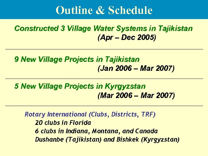 Outline & Schedule Constructed 3 Village Water Systems in Tajikistan (Apr – Dec 2005)