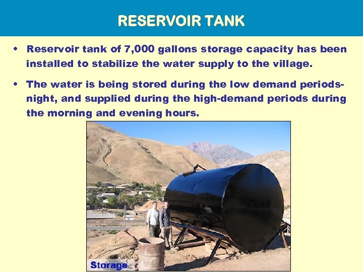 RESERVOIR TANK • Reservoir tank of 7, 000 gallons storage capacity has been installed