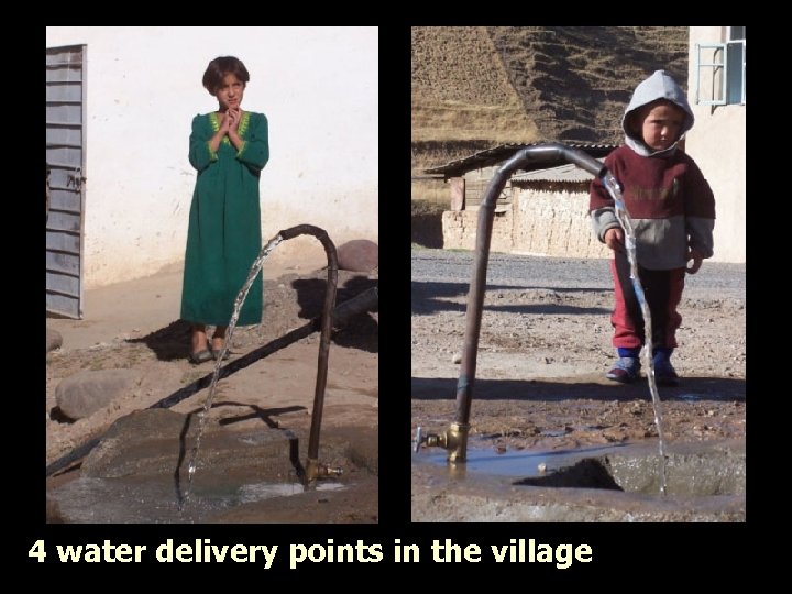 4 water delivery points in the village 