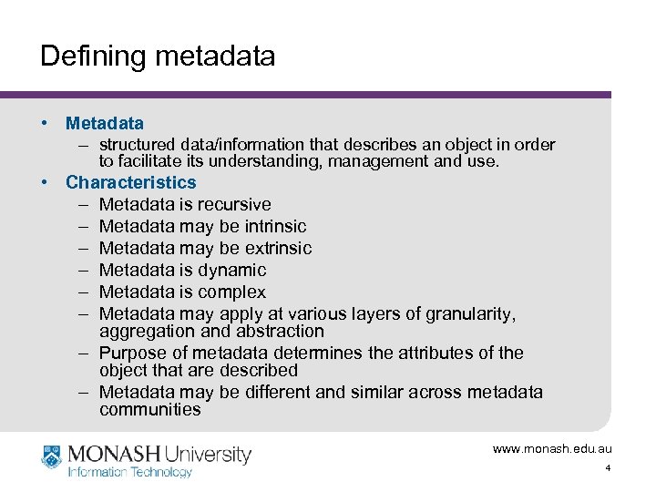 Defining metadata • Metadata – structured data/information that describes an object in order to