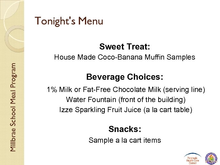 Tonight's Menu Sweet Treat: Millbrae School Meal Program House Made Coco-Banana Muffin Samples Beverage