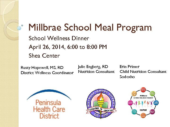 Millbrae School Meal Program School Wellness Dinner April 26, 2014, 6: 00 to 8: