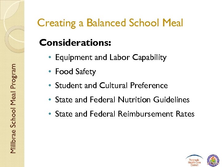 Creating a Balanced School Meal Considerations: Millbrae School Meal Program • Equipment and Labor