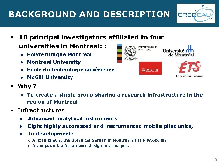 BACKGROUND AND DESCRIPTION § 10 principal investigators affiliated to four universities in Montreal: :