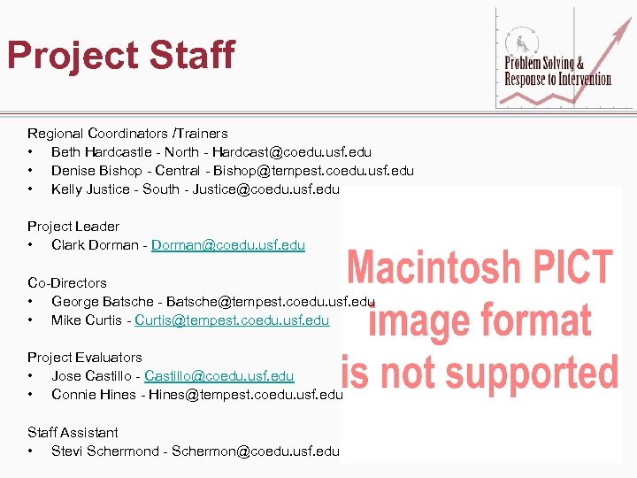 Project Staff Regional Coordinators /Trainers • Beth Hardcastle - North - Hardcast@coedu. usf. edu
