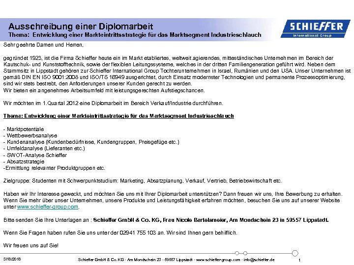 Ausschreibung einer Diplomarbeit Thema: Entwicklung einer Markteintrittsstrategie für das Marktsegment Industrieschlauch Sehr geehrte Damen