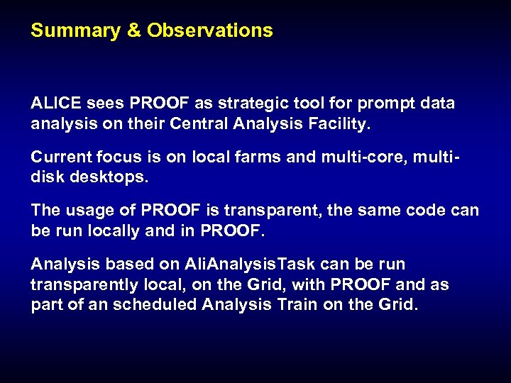 Summary & Observations ALICE sees PROOF as strategic tool for prompt data analysis on