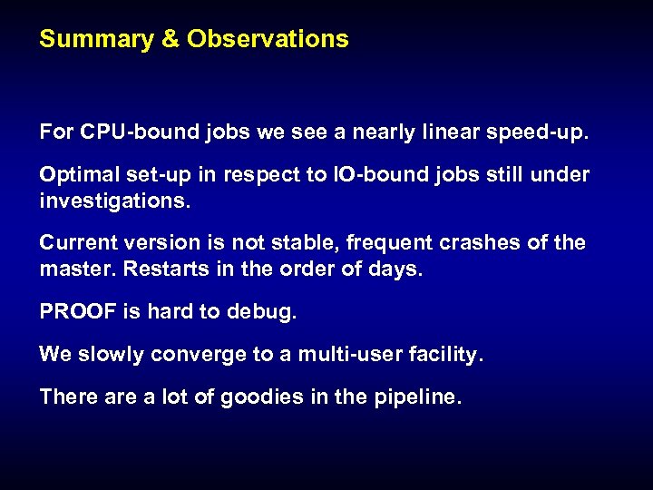 Summary & Observations For CPU-bound jobs we see a nearly linear speed-up. Optimal set-up