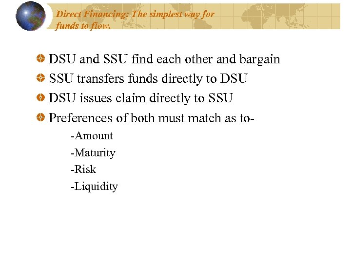 Direct Financing: The simplest way for funds to flow. DSU and SSU find each