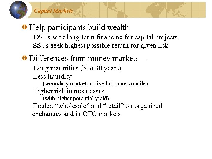 Capital Markets Help participants build wealth DSUs seek long-term financing for capital projects SSUs