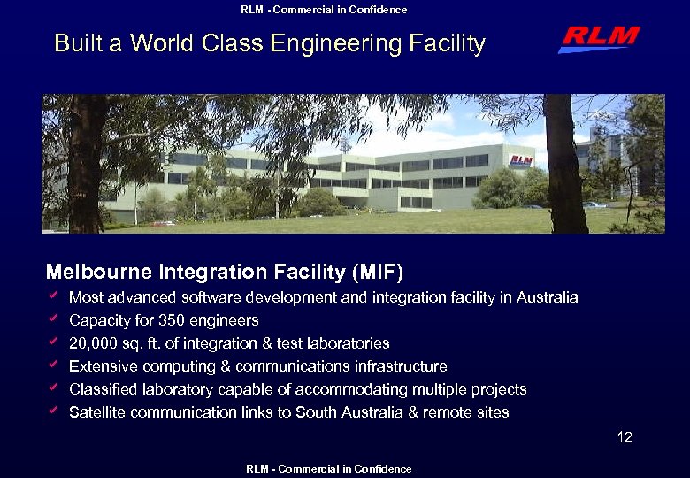 RLM - Commercial in Confidence Built a World Class Engineering Facility Melbourne Integration Facility