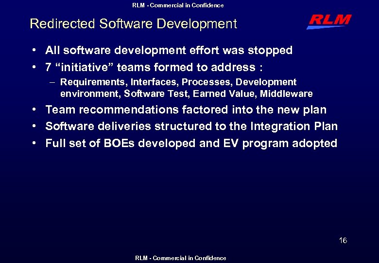 RLM - Commercial in Confidence Redirected Software Development • All software development effort was
