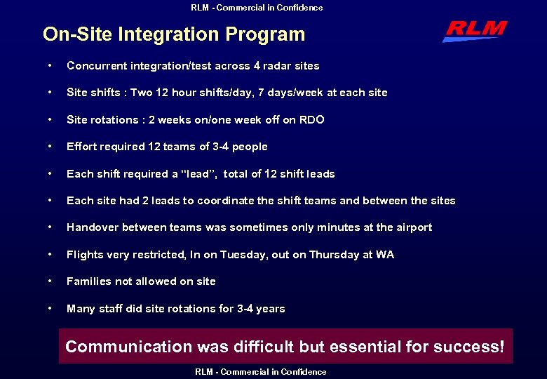 RLM - Commercial in Confidence On-Site Integration Program • Concurrent integration/test across 4 radar