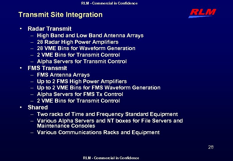 RLM - Commercial in Confidence Transmit Site Integration • Radar Transmit – – –