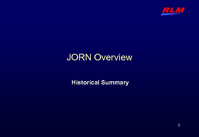 JORN Overview Historical Summary 3 