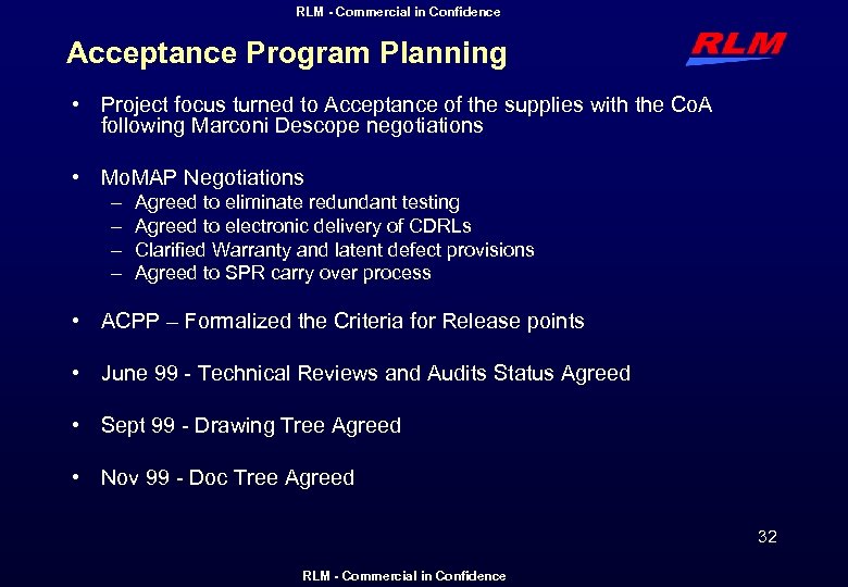 RLM - Commercial in Confidence Acceptance Program Planning • Project focus turned to Acceptance