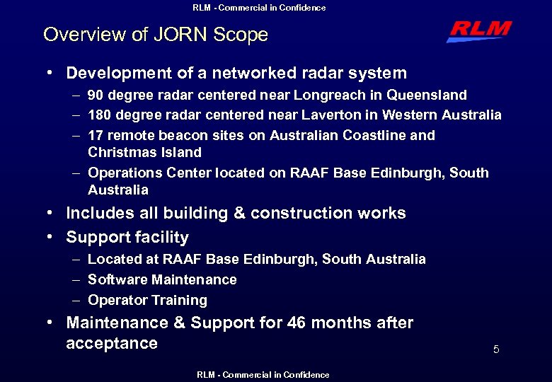 RLM - Commercial in Confidence Overview of JORN Scope • Development of a networked