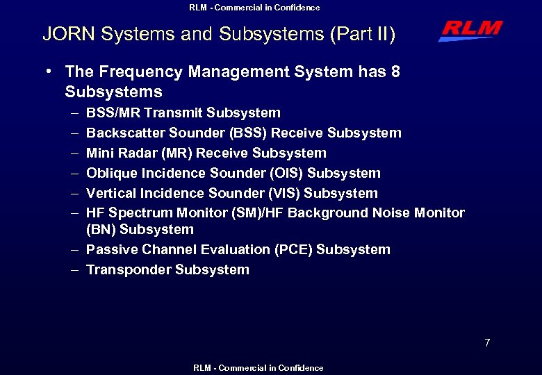 RLM - Commercial in Confidence JORN Systems and Subsystems (Part II) • The Frequency
