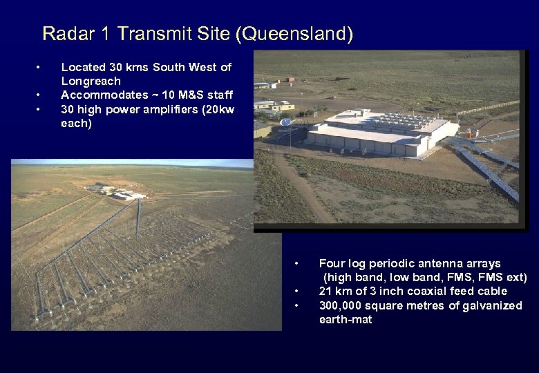 Radar 1 Transmit Site (Queensland) • • • Located 30 kms South West of