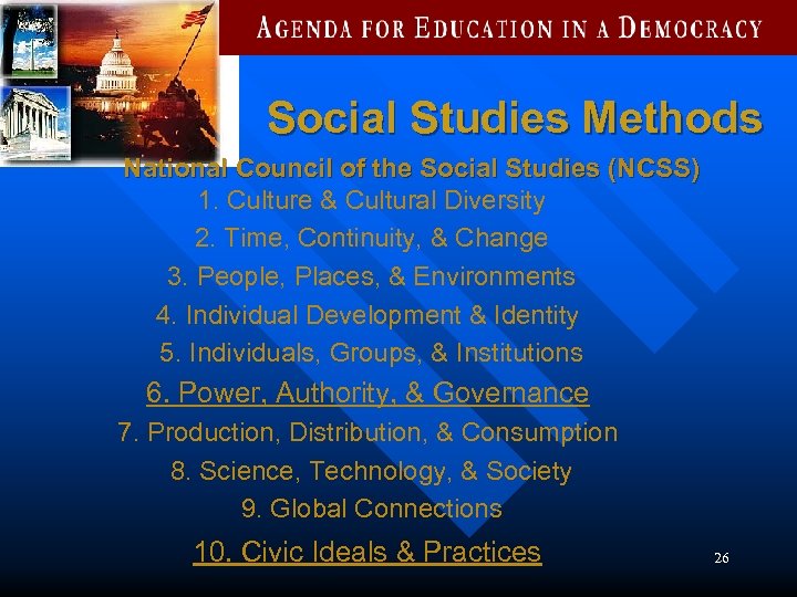 Social Studies Methods National Council of the Social Studies (NCSS) 1. Culture & Cultural