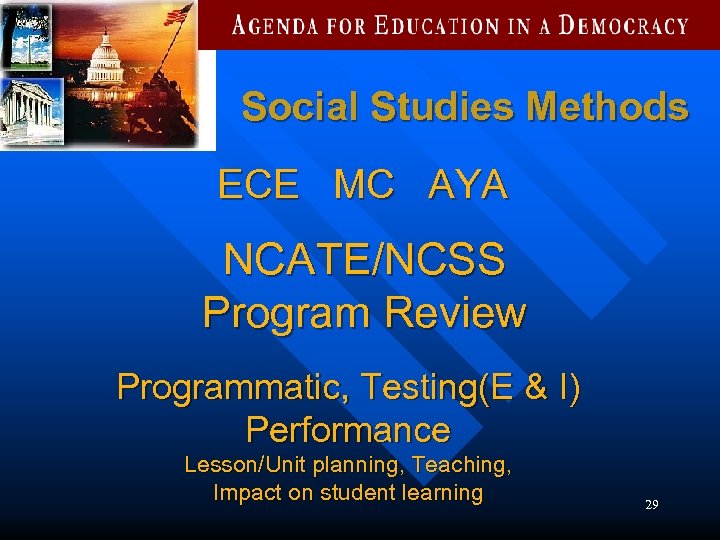 Social Studies Methods ECE MC AYA NCATE/NCSS Program Review Programmatic, Testing(E & I) Performance