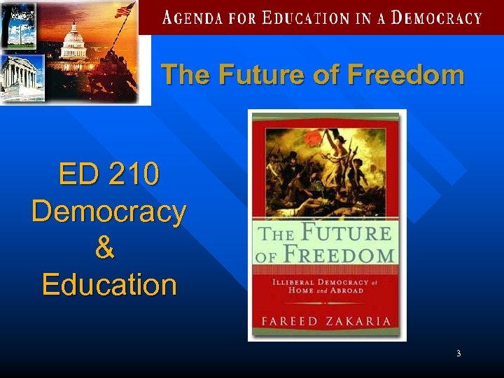 The Future of Freedom ED 210 Democracy & Education 3 