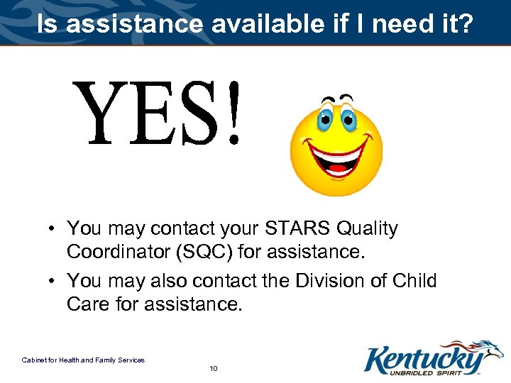 Is assistance available if I need it? • You may contact your STARS Quality