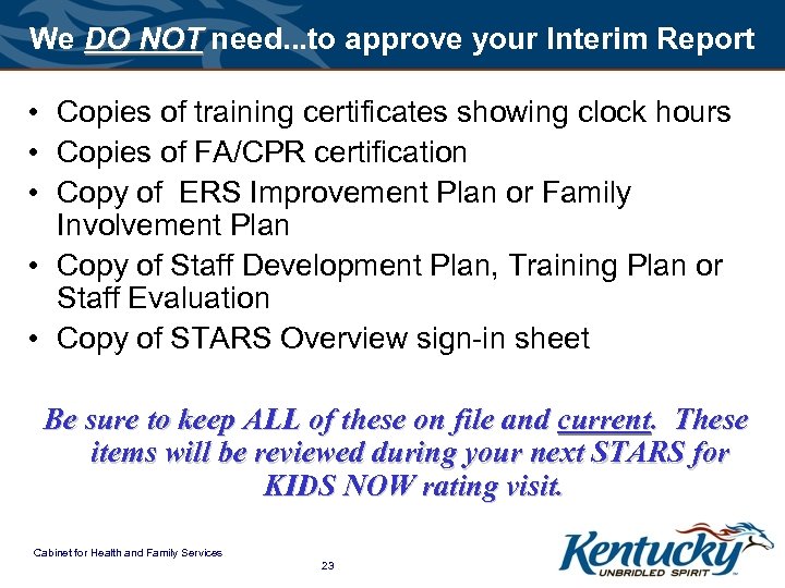 We DO NOT need. . . to approve your Interim Report • Copies of