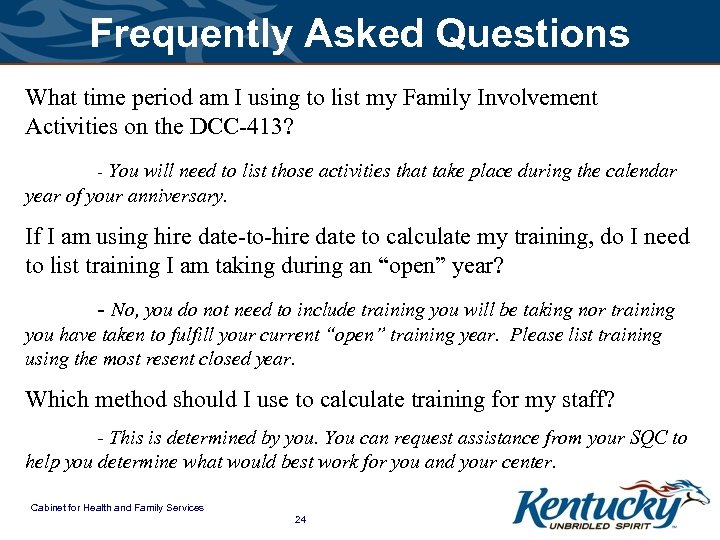 Frequently Asked Questions What time period am I using to list my Family Involvement