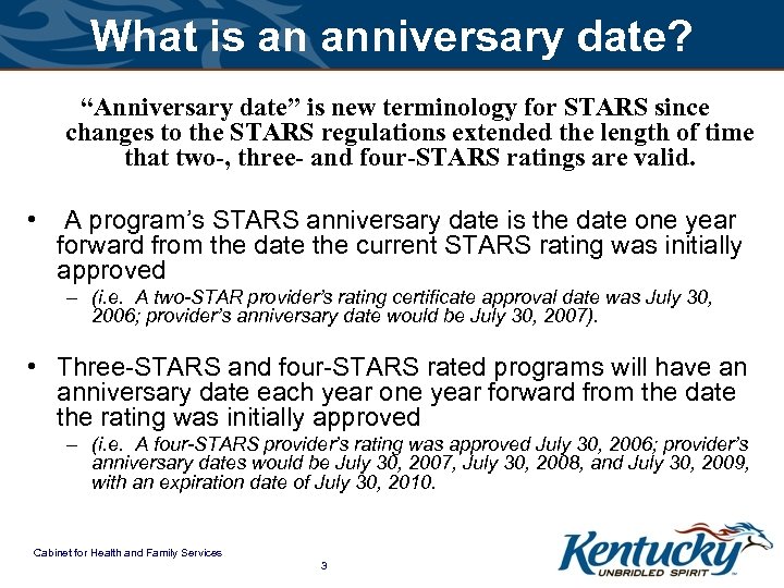 What is an anniversary date? “Anniversary date” is new terminology for STARS since changes