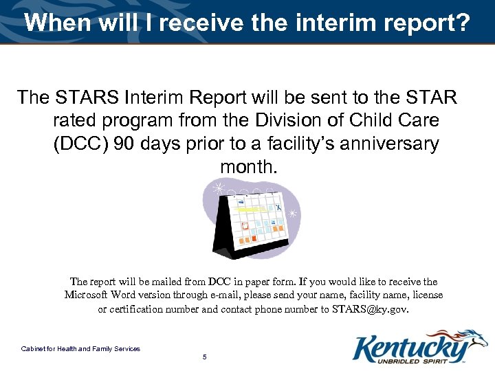 When will I receive the interim report? The STARS Interim Report will be sent