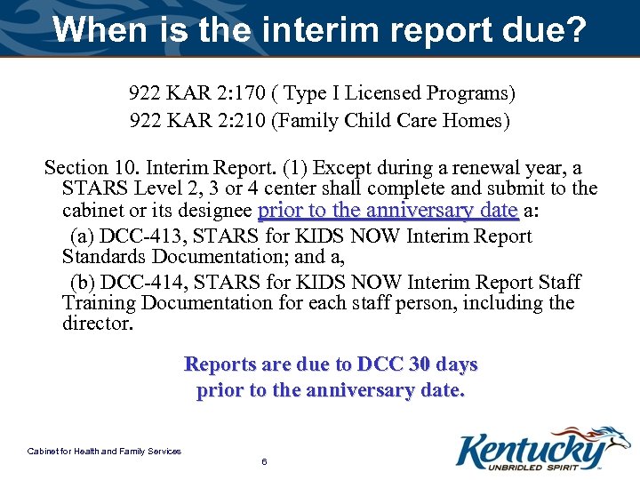 When is the interim report due? 922 KAR 2: 170 ( Type I Licensed