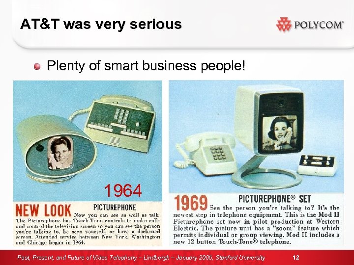 AT&T was very serious Plenty of smart business people! 1964 Past, Present, and Future