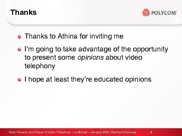 Thanks to Athina for inviting me I’m going to take advantage of the opportunity