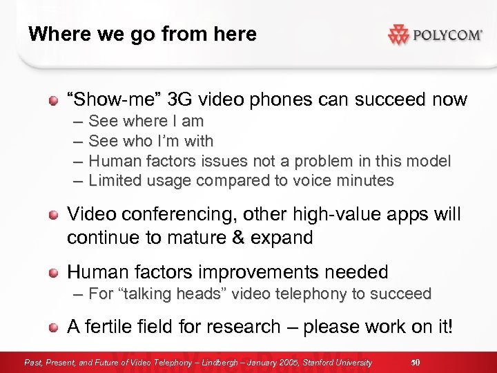 Where we go from here “Show-me” 3 G video phones can succeed now –