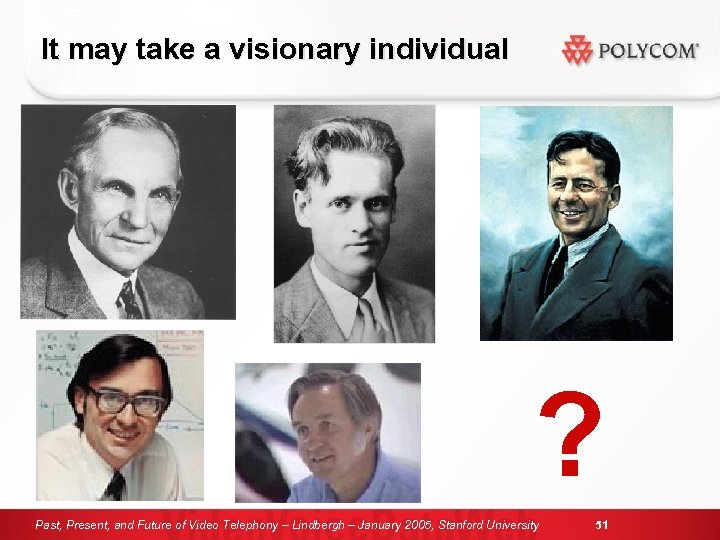 It may take a visionary individual ? Past, Present, and Future of Video Telephony