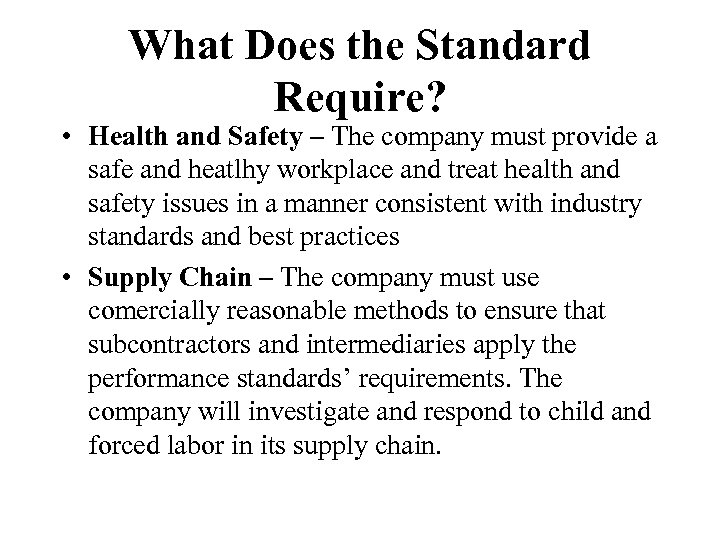 What Does the Standard Require? • Health and Safety – The company must provide