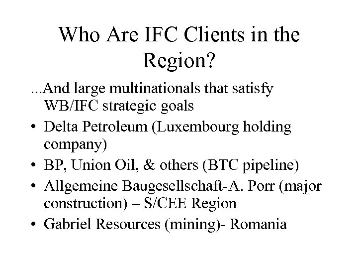 Who Are IFC Clients in the Region? . . . And large multinationals that