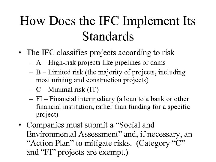 How Does the IFC Implement Its Standards • The IFC classifies projects according to