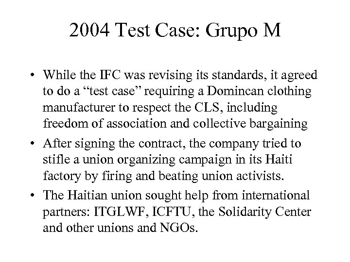 2004 Test Case: Grupo M • While the IFC was revising its standards, it