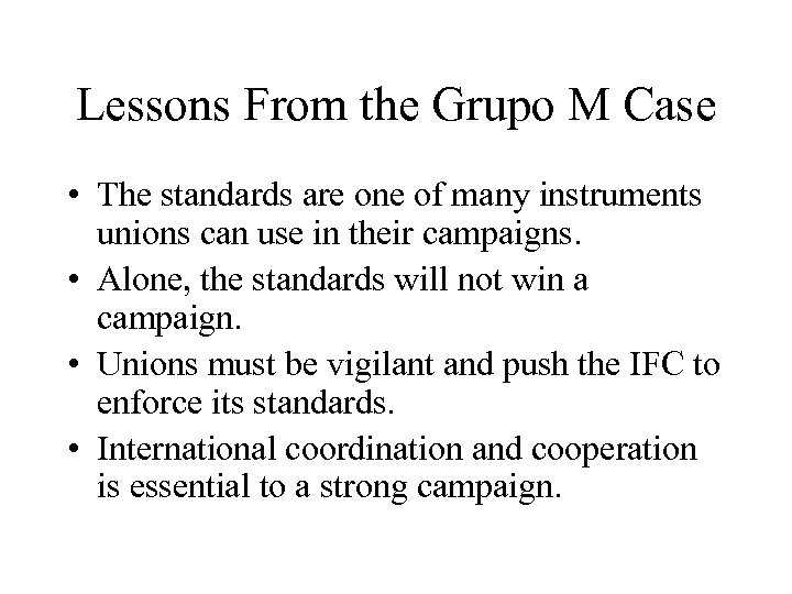 Lessons From the Grupo M Case • The standards are one of many instruments