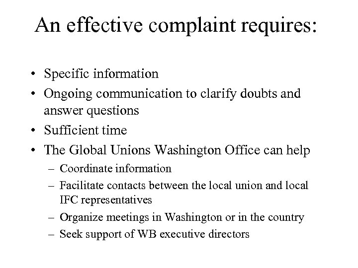 An effective complaint requires: • Specific information • Ongoing communication to clarify doubts and