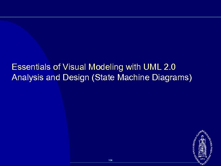 Essentials of Visual Modeling with UML 2. 0 Analysis and Design (State Machine Diagrams)