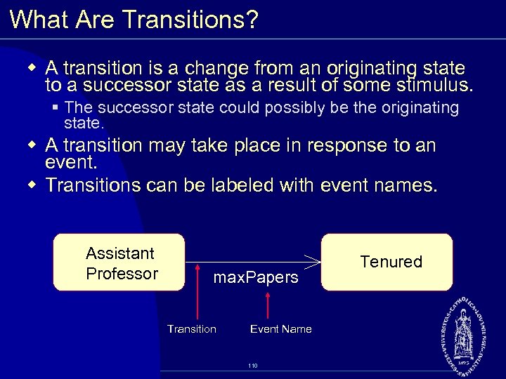 What Are Transitions? w A transition is a change from an originating state to