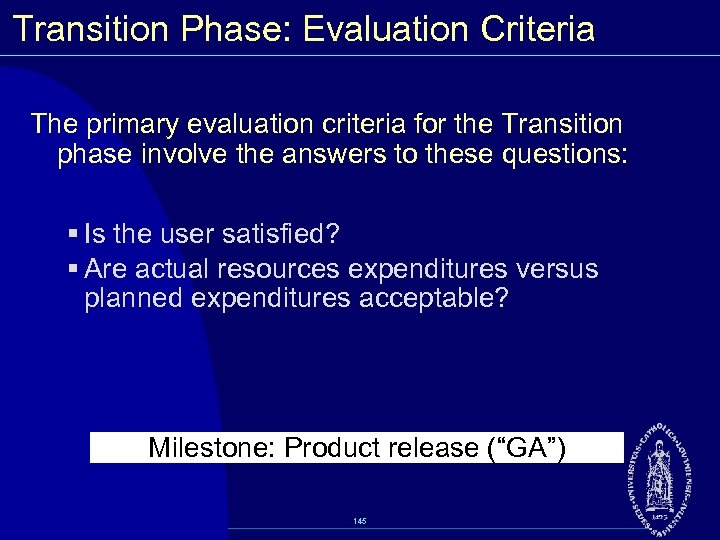 Transition Phase: Evaluation Criteria The primary evaluation criteria for the Transition phase involve the
