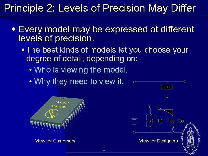 Principle 2: Levels of Precision May Differ w Every model may be expressed at